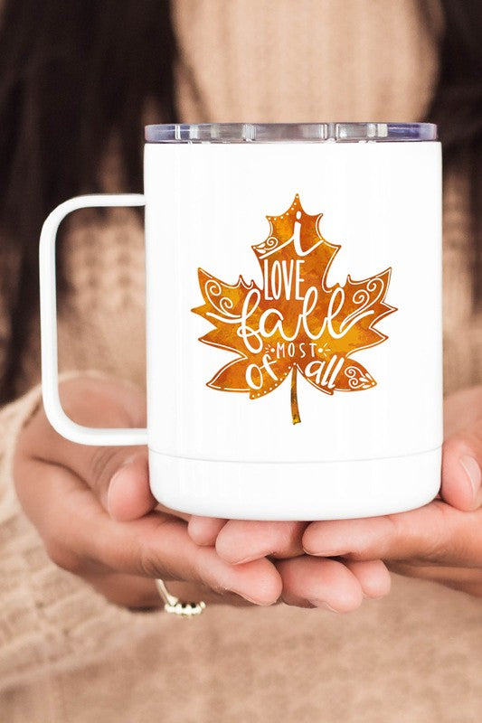 I Love Fall Most of All Leaf Coffee Travel Cup